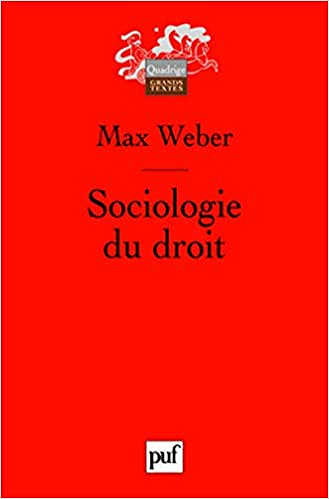 Sociologie du droit - Max Weber