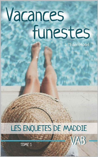 Vacances funestes: à l'Eden hôtel (Les enquêtes de Maddie t. 1) - vab (2020)