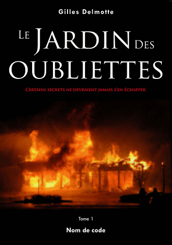 Le jardin des oubliettes (Nom de code, t. 1) - Gilles Delmotte