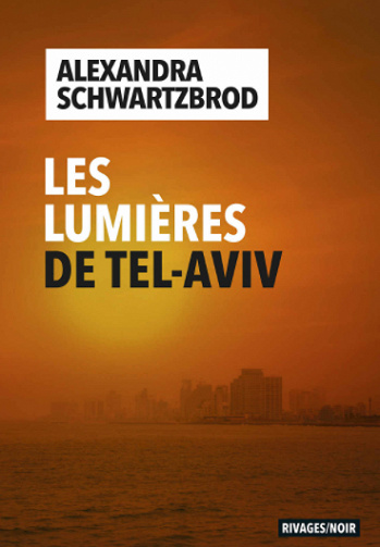 Les Lumières de Tel Aviv - Alexandra Schwartzbrod (2020)