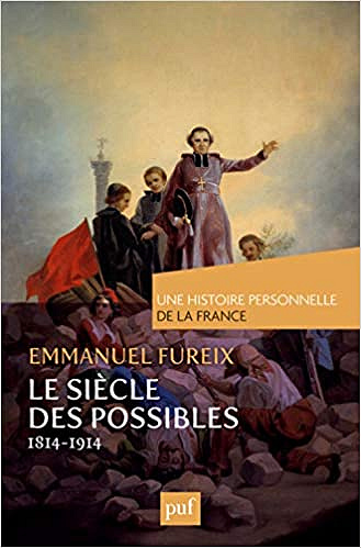 Le siècle des possibles (1814-1914) - Emmanuel Fureix