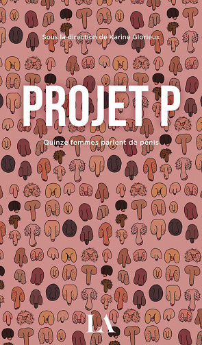 Projet P: Quinze femmes parlent de pénis - Karine Glorieux et Collectif (2020)