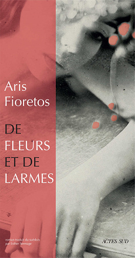 De fleurs et de larmes - Aris Fioretos (2020)