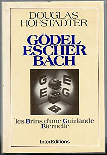Gödel, Escher, Bach - Les brins d'une guirlande éternelle - Douglas Hofstadter