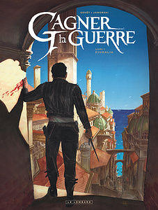 Gagner la Guerre - Tome 1 - Ciudalia