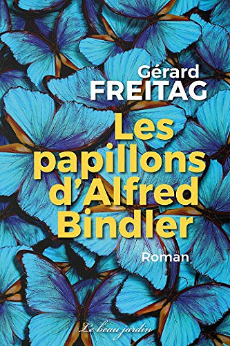 Les papillons d'Alfred Bindler - Gérard Freitag (2020)