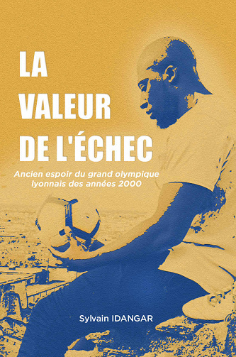 La valeur de l'échec - Sylvain Idangar (2020)