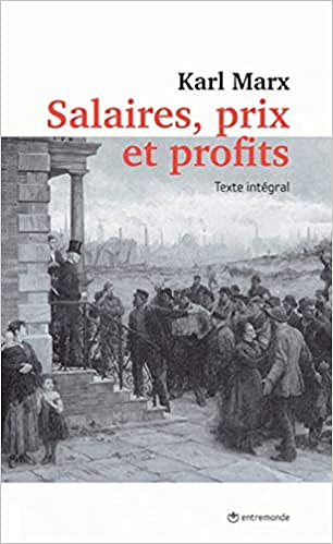 Karl Marx - Salaires, Prix, Profits