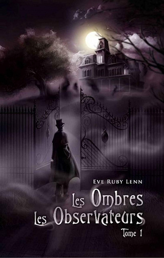 Les Ombres: tome 1, Les Observateurs - Eve Ruby Lenn (2020)