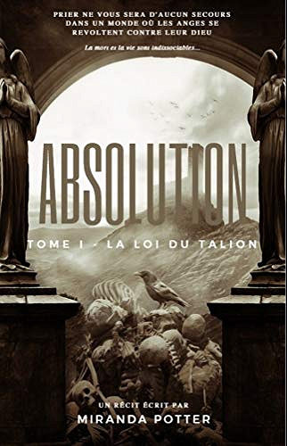 Absolution: Tome 1 - La loi du Talion - Miranda Potter (2020)