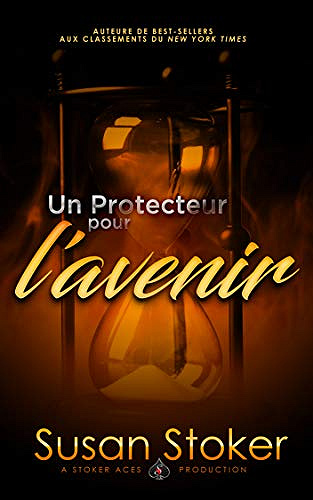 Un Protecteur pour l'avenir (Forces Très Spéciales t. 10) - Susan Stoker (2020)