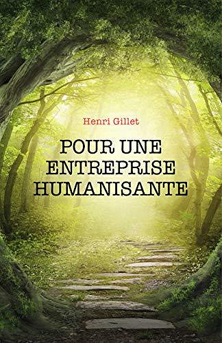 Pour une entreprise humanisante: Logothérapie et management - Henri Gillet (2020)