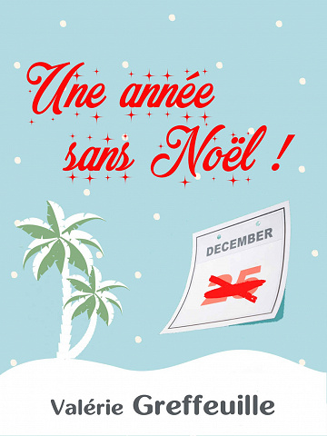 Une année sans Noël - Valérie Greffeuille (2020)