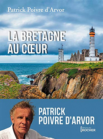 La Bretagne au coeur - Patrick Poivre d'Arvor (2020)