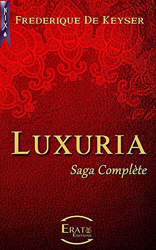 Luxuria: saga complète - Frédérique de Keyser