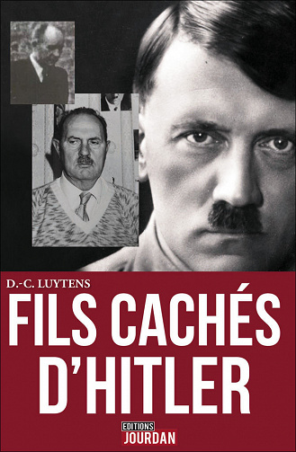 Les fils cachés d'Hitler: Sur les traces du caporal peintre en Flandres - Daniel-Charles Luytens
