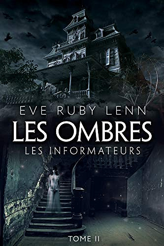Les Ombres: tome 2, Les Informateurs - Eve Ruby Lenn (2020)