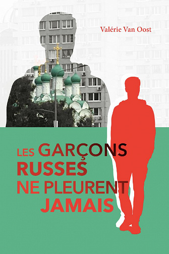 Les garçons russes ne pleurent jamais - Valérie Van Oost (2020)