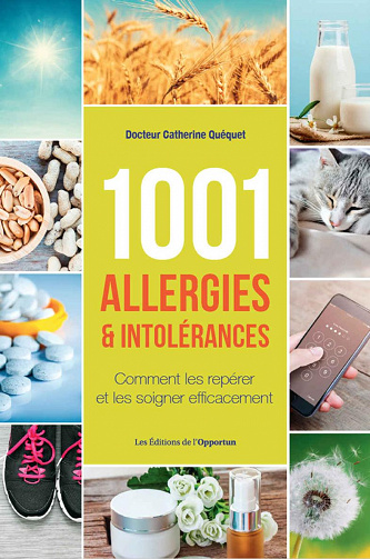 1001 Allergies & Intolérances - Comment les repérer et les soigner efficacement - Catherine Quequet