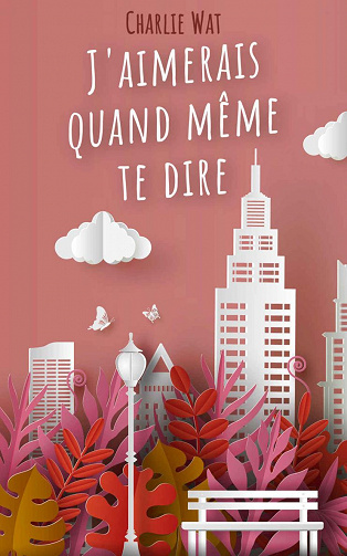 J'aimerais quand même te dire - Charlie Wat (2020)