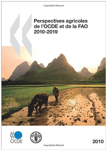 Perspectives agricoles de l’OCDE et de la FAO 2010-2019 - OECD