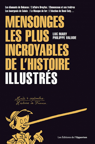Mensonges les plus incroyables de l'histoire - Illustrés - Philippe Valode