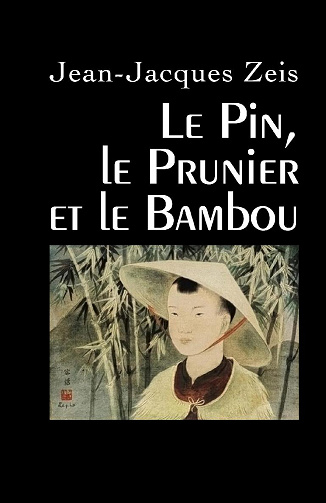 Le Pin, le Prunier et le Bambou - Jean-Jacques Zeis (2020)