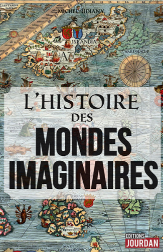 L'histoire des mondes imaginaires: De la Tour de Babel à l'Atlantide - Michel Udiany