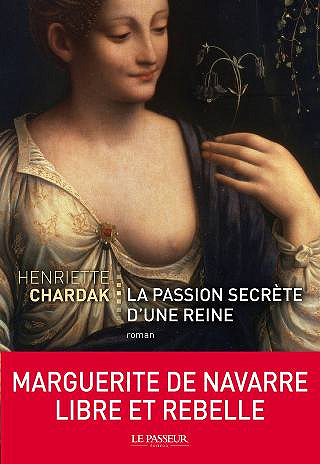 La passion secrète d'une reine - Henriette Chardak
