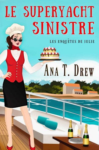 Les enquêtes de Julie T3 - Le superyacht sinistre - Ana T. Drew (2020)