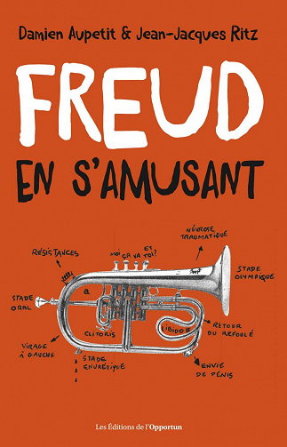 Freud en s'amusant : Vocabulaire impertinent de la psychanalyse - Damien Aupetit (2020)