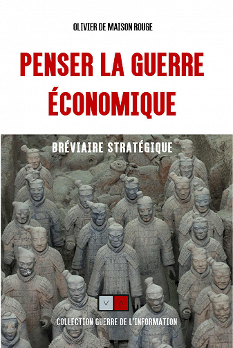 Penser la guerre économique: Bréviaire stratégique - Olivier de Maison Rouge
