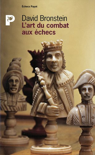 L'art du combat aux échecs - David Bronstein