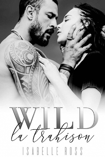 Wild : La Trahison - Isabelle Ross (2020)