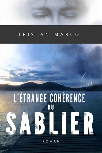 L'étrange cohérence du sablier - Tristan Marco