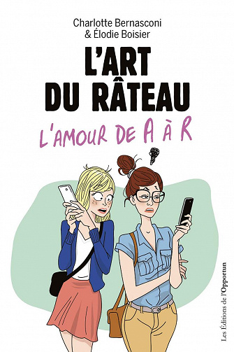 L'art du râteau - L'amour de A à R - Charlotte Bernasconi, Elodie Boisier