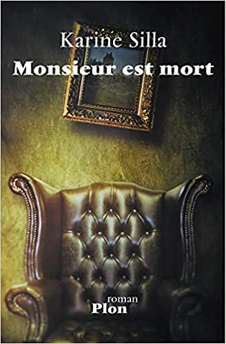 Monsieur est mort - Karine Silla