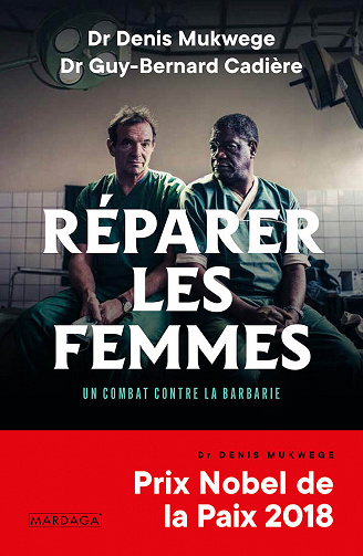Réparer les femmes: Un combat contre la barbarie - Denis Mukwege, Guy-Bernard Cadière