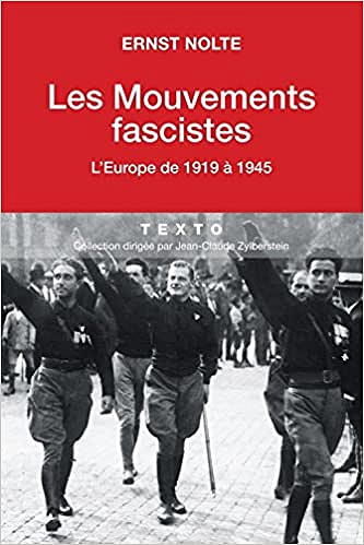 Les Mouvements fascistes. L’Europe de 1919 à 1945 - Ernst Notte