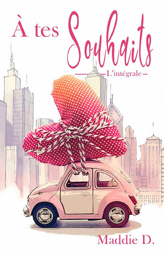 À tes Souhaits - L'intégrale - Maddie D. (2020)
