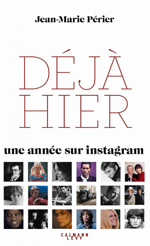 Déjà hier : Une année sur Instagram - Jean-Marie Périer (2020)