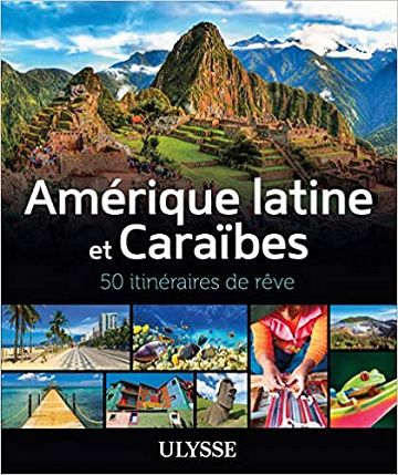 Amérique latine et Caraïbes - 50 itinéraires de rêve - Collectif
