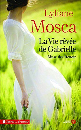 La vie rêvée de Gabrielle - Lyliane Mosca