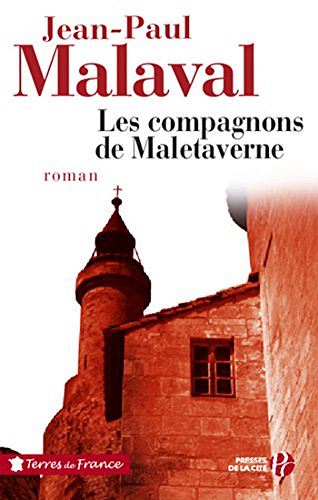 Les compagnons de Maletaverne - Jean-Paul Malaval