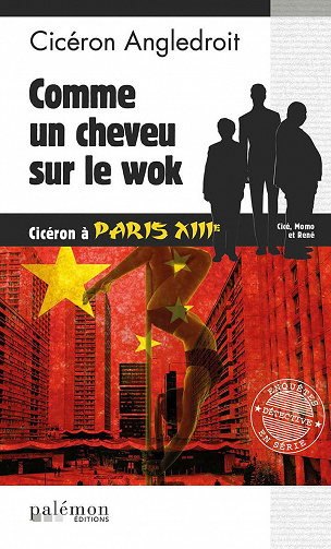 Comme un cheveu sur le Wok (Les enquêtes de Cicéron) - Cicéron Angledroit