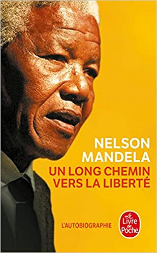 Un long chemin vers la liberté - Nelson Mandela