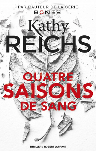 Quatre saisons de sang - Kathy Reichs