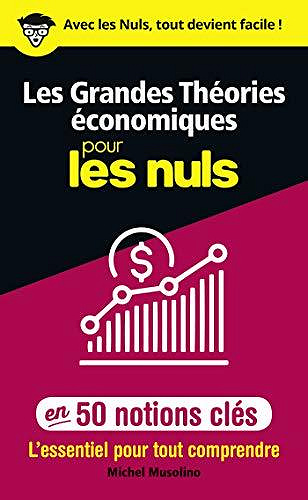 Les Grandes Théories économiques pour les Nuls en 50 notions clés - Michel Musolino (2020)