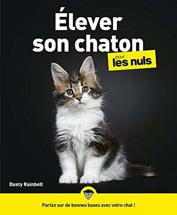 Elever son chaton pour les Nuls - Dusty Rainbolt (2020)