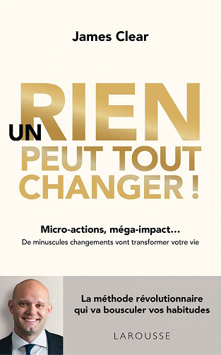 Un rien peut tout changer - James Clear